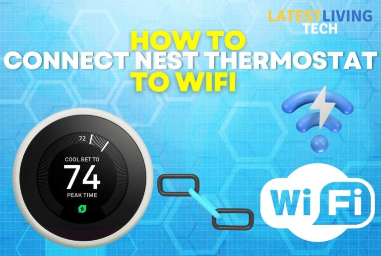 How To Connect Nest Thermostat to Wifi – 10 Easy Steps